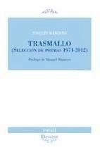 Trasmallo : selección de poemas 1974-2012 - Márquez Ruiz, Joaquín