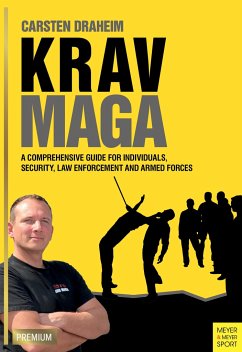 Krav Maga: A Comprehensive Guide for Individuals, Security, Law Enforcement and Armed Forces - Draheim, Carsten