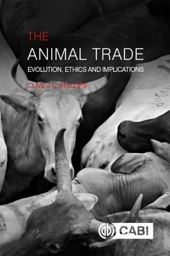 The Animal Trade - Phillips, Clive (formerly Foundation Professor of Animal Welfare, Cu