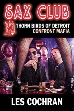 Sax Club: Detroit Thorn Birds Defy Mafia - Mafia Works #1 - Cochran, Les