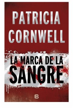 Kay Scarpetta 22. La marca de la sangre - Cornwell, Patricia Daniels