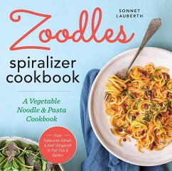 Zoodles Spiralizer Cookbook - Lauberth, Sonnet