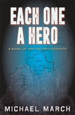 Each One A Hero: A Novel of War and Brotherhood - March, Michael