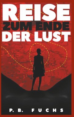 Reise zum Ende der Lust - Fuchs, P. B.