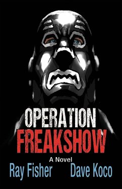 Operation Freakshow - Fisher, Ray; Koco, Dave