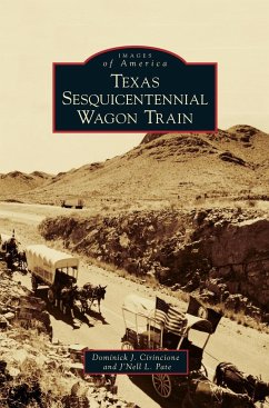 Texas Sesquicentennial Wagon Train - Cirincione, Dominick J.; Pate, J'Nell L.