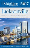 JACKSONVILLE - The Delaplaine 2017 Long Weekend Guide (Long Weekend Guides) (eBook, ePUB) JACKSONVILLE - The Delaplaine 2017 Long Weekend Guide (Long Weekend Guides) (eBook, ePUB)