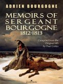 Memoirs of Sergeant Bourgogne: 1812-1813 (eBook, ePUB)
