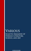 Eclectic Magazine of Foreign Literature, Science, and Art (eBook, ePUB)