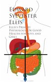 Ellis's Primary Physiology; Or Good Health for Boys and Girls (eBook, ePUB)