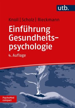 Einführung Gesundheitspsychologie - Knoll, Nina;Scholz, Urte;Rieckmann, Nina