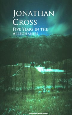 Five Years in the Alleghanies (eBook, ePUB) - Cross, Jonathan