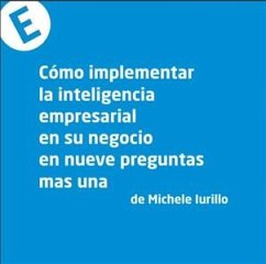 Como implementar la inteligencia empresarial en tu negocio en nueve preguntas mas una (eBook, PDF) - Iurillo, Michele