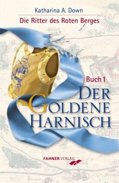 Der Goldene Harnisch - Down, Katharina A.