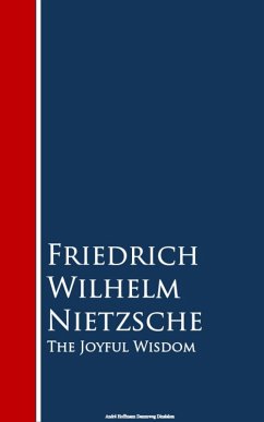 The Joyful Wisdom (eBook, ePUB) - Nietzsche, Friedrich Wilhelm