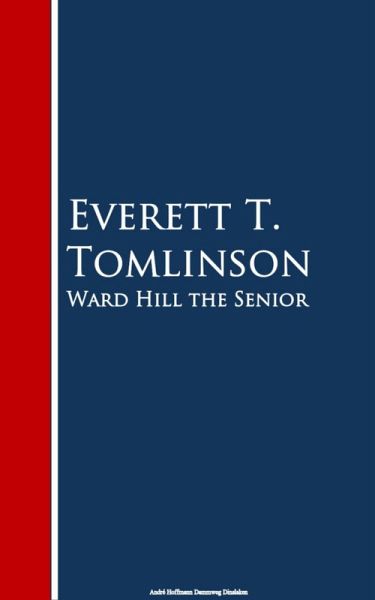 Ward Hill the Senior (eBook, ePUB) Ward Hill the Senior (eBook, ePUB)