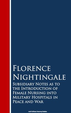 Subsidiary Notes as to the Introduction of Feitals in Peace and War (eBook, ePUB) - Nightingale, Florence