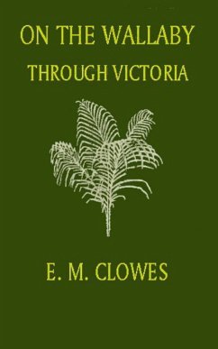 On the Wallaby through Victoria (eBook, ePUB) - Clowes, E. M.