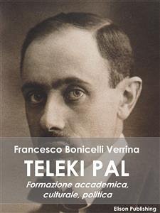 Teleki Pal (eBook, ePUB) - Bonicelli Verrina, Francesco