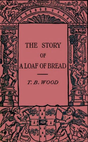 The Story of a Loaf of Bread (eBook, ePUB) The Story of a Loaf of Bread (eBook, ePUB)