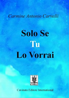 Solo se tu lo vorrai (eBook, ePUB) - Antonio Carvelli, Carmine