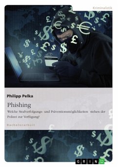 Phishing. Welche Strafverfolgungs- und Präventionsmöglichkeiten stehen der Polizei zur Verfügung? (eBook, ePUB) - Pelka, Philipp
