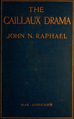 The Caillaux Drama (eBook, ePUB) - Raphael, John N.