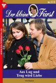 Aus Lug und Trug wird Liebe / Der kleine Fürst Bd.111 (eBook, ePUB)