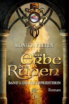 Die Feuerpriesterin / Das Erbe der Runen Bd.2 (eBook, ePUB) - Felten, Monika