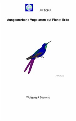 AVITOPIA - Ausgestorbene Vogelarten auf Planet Erde (eBook, ePUB) - Daunicht, Wolfgang