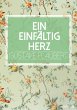 Ein einfältig Herz (eBook, ePUB) - Bild 1