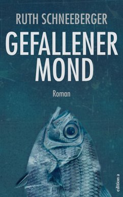Gefallener Mond (eBook, ePUB) - Schneeeberger, Ruth