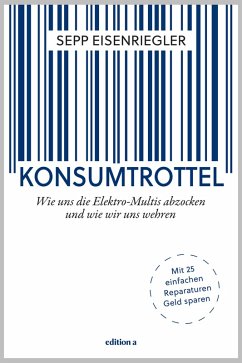 Konsumtrottel (eBook, ePUB) - Eisenriegler, Sepp