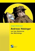 Andreas Holzinger und das Geheimnis des Marketings (eBook, ePUB)