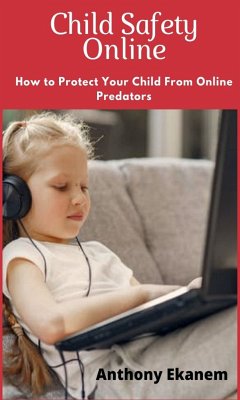 Child Safety Online (eBook, ePUB) - Ekanem, Anthony