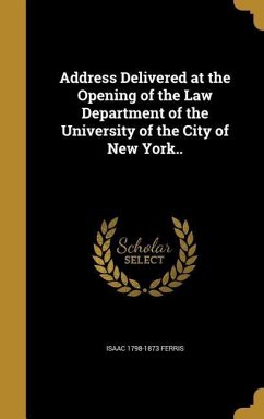 Address Delivered at the Opening of the Law Department of the University of the City of New York..