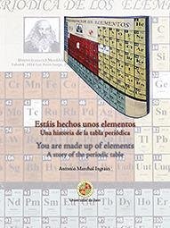 Estáis hechos unos elementos : una historia de la tabla periódica = You are made up of elements : a story of the periodic table - Marchal Ingrain, Antonio