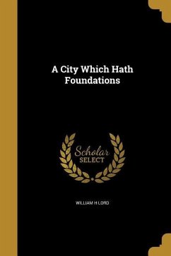 A City Which Hath Foundations - Lord, William H