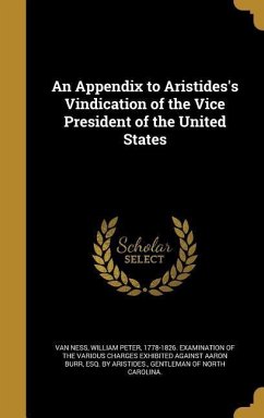 An Appendix to Aristides's Vindication of the Vice President of the United States