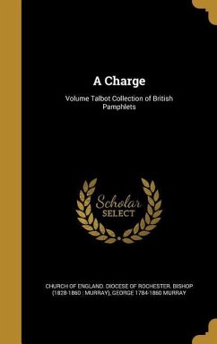 A Charge; Volume Talbot Collection of British Pamphlets - Murray, George