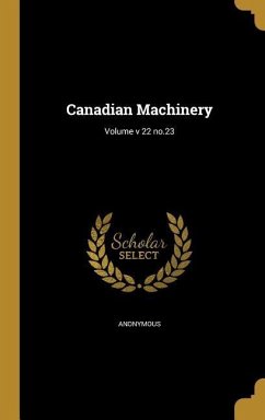 Canadian Machinery; Volume v 22 no.23