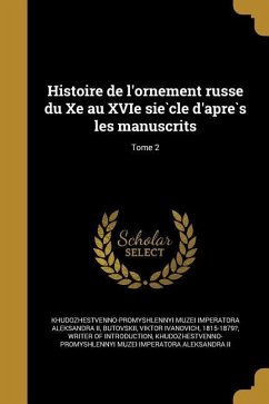 Histoire de l'ornement russe du Xe au XVIe siècle d'après les manuscrits; Tome 2