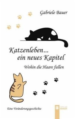 Katzenleben...ein neues Kapitel - Bauer, Gabriele