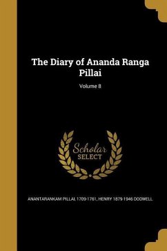 The Diary of Ananda Ranga Pillai; Volume 8 - Dodwell, Henry