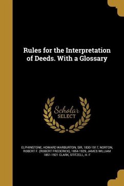 Rules for the Interpretation of Deeds. With a Glossary - Clark, James William