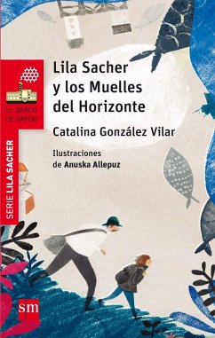 Lila Sacher y los muelles del horizonte - González Vilar, Catalina