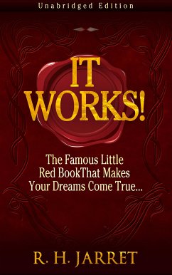 It Works! The Famous Little Red Book That Makes Your Dreams Come True... (eBook, ePUB) - H. Jarret, R.