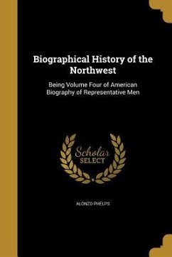 Biographical History of the Northwest