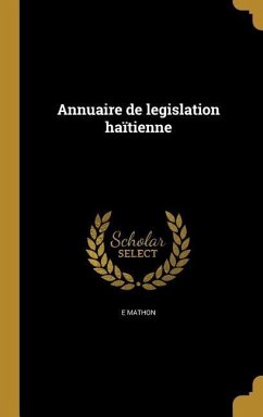 Annuaire de legislation haïtienne - Mathon, E.