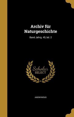 Archiv für Naturgeschichte; Band Jahrg. 45, bd. 2